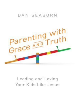 cover image of Parenting with Grace and Truth
